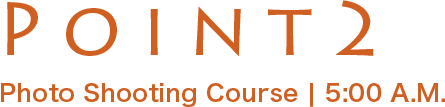 POINT2 Photo Shooting Course | 5:00 A.M.